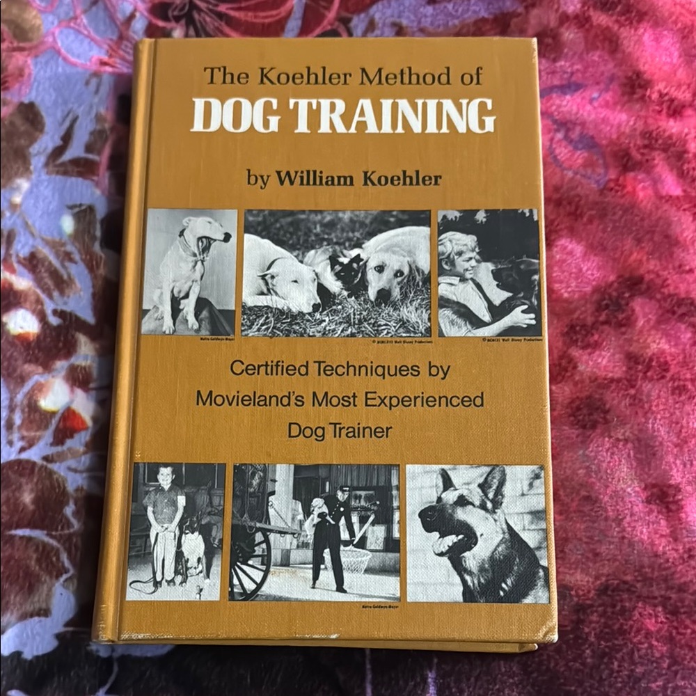 The Koehler Method of Dog Training by William Koehler